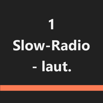 1 Slow-Radio - laut.