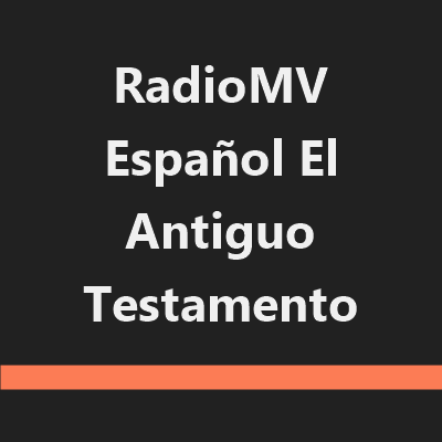 RadioMV Español El Antiguo Testamento
